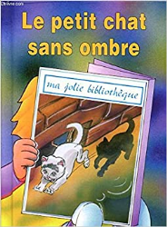 Le petit chat sans ombre (Ma jolie bibliothèque)  by Revardel, Chantal